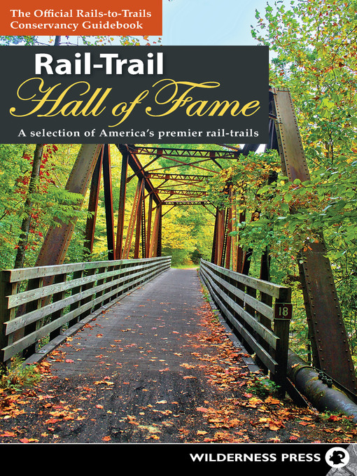 Title details for Rail-Trail Hall of Fame by Rails-to-Trails Conservancy - Wait list